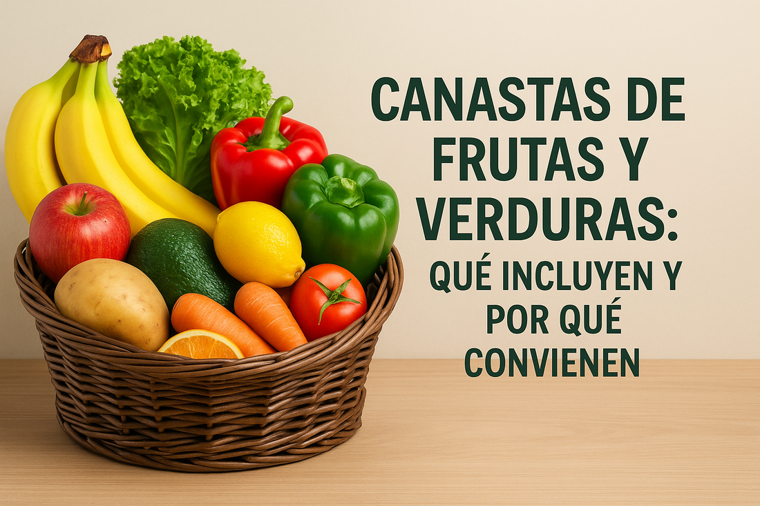 🧺 Canastas de frutas y verduras: qué incluyen y por qué convienen